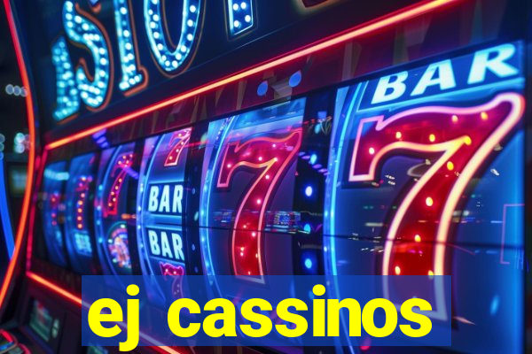 ej cassinos